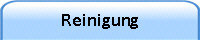 Reinigung